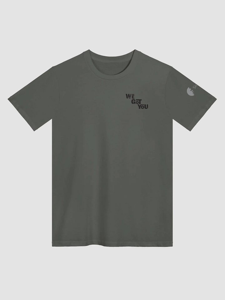 We Got You Tshirt product image (1)