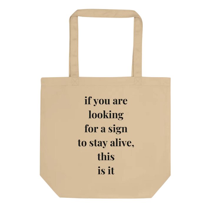If You're Looking for a Sign to Stay Alive, This is it Tote Bag product image (1)