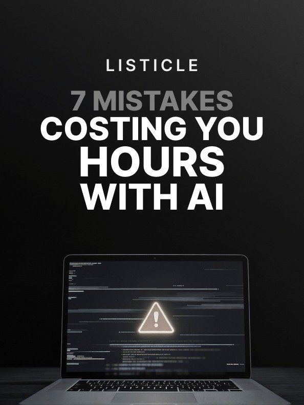 7 Mistakes Costing You hours with AI product image (1)
