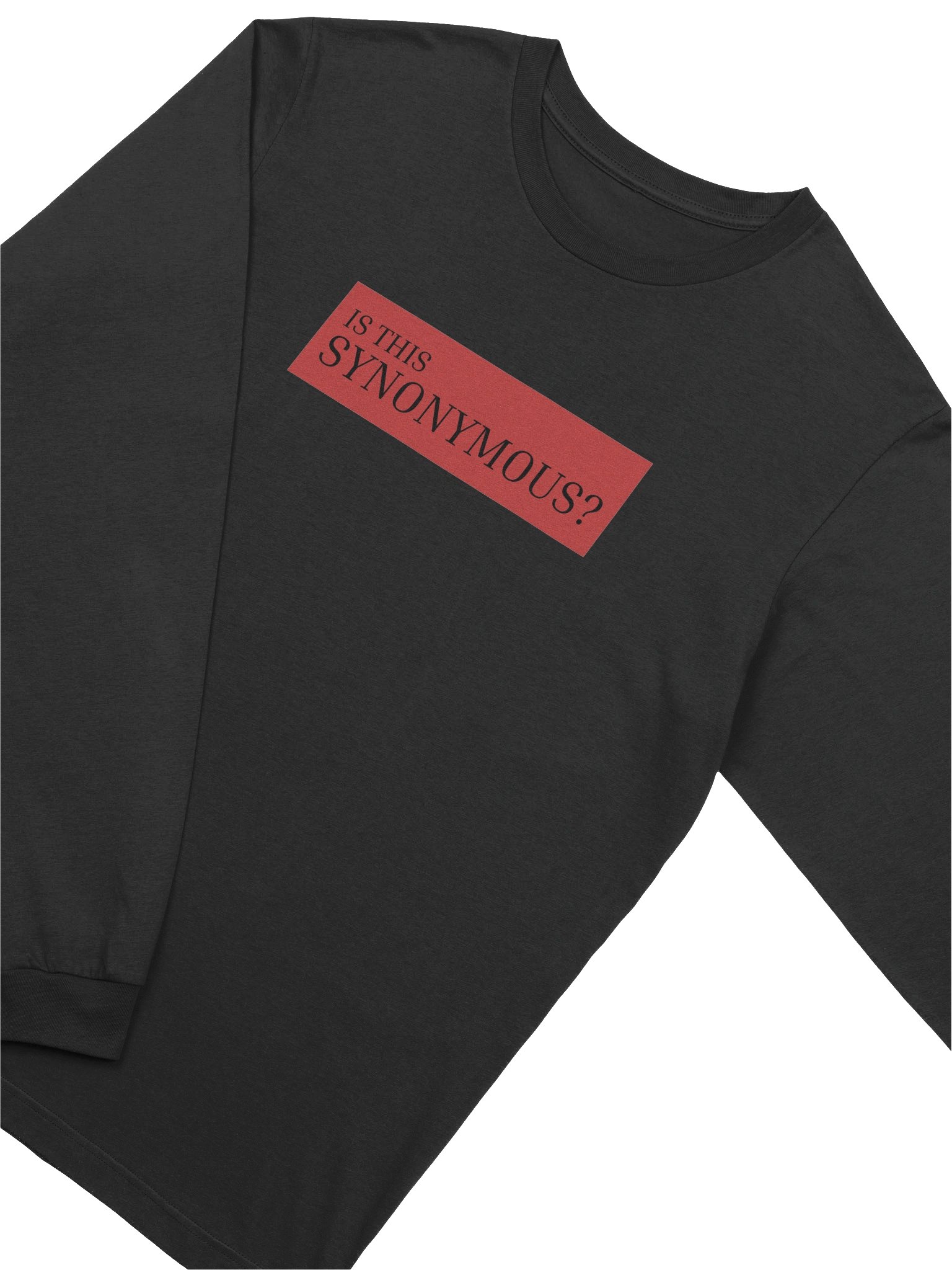 IS THIS SYNONYMOUS? Long-sleeve T-Shirt product image (3)