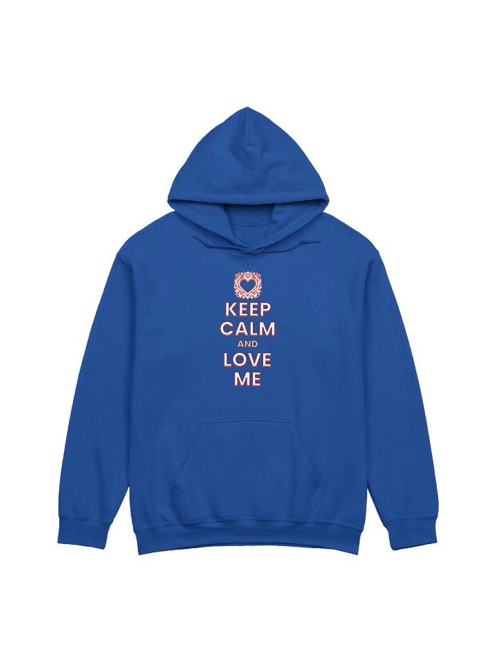 KEEP CALM AND LOVE ME HOODIE product image (1)