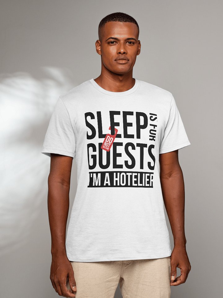 Hotel T-Shirt – Sleep is for Guests, I Am a Hotelier (White) product image (1)
