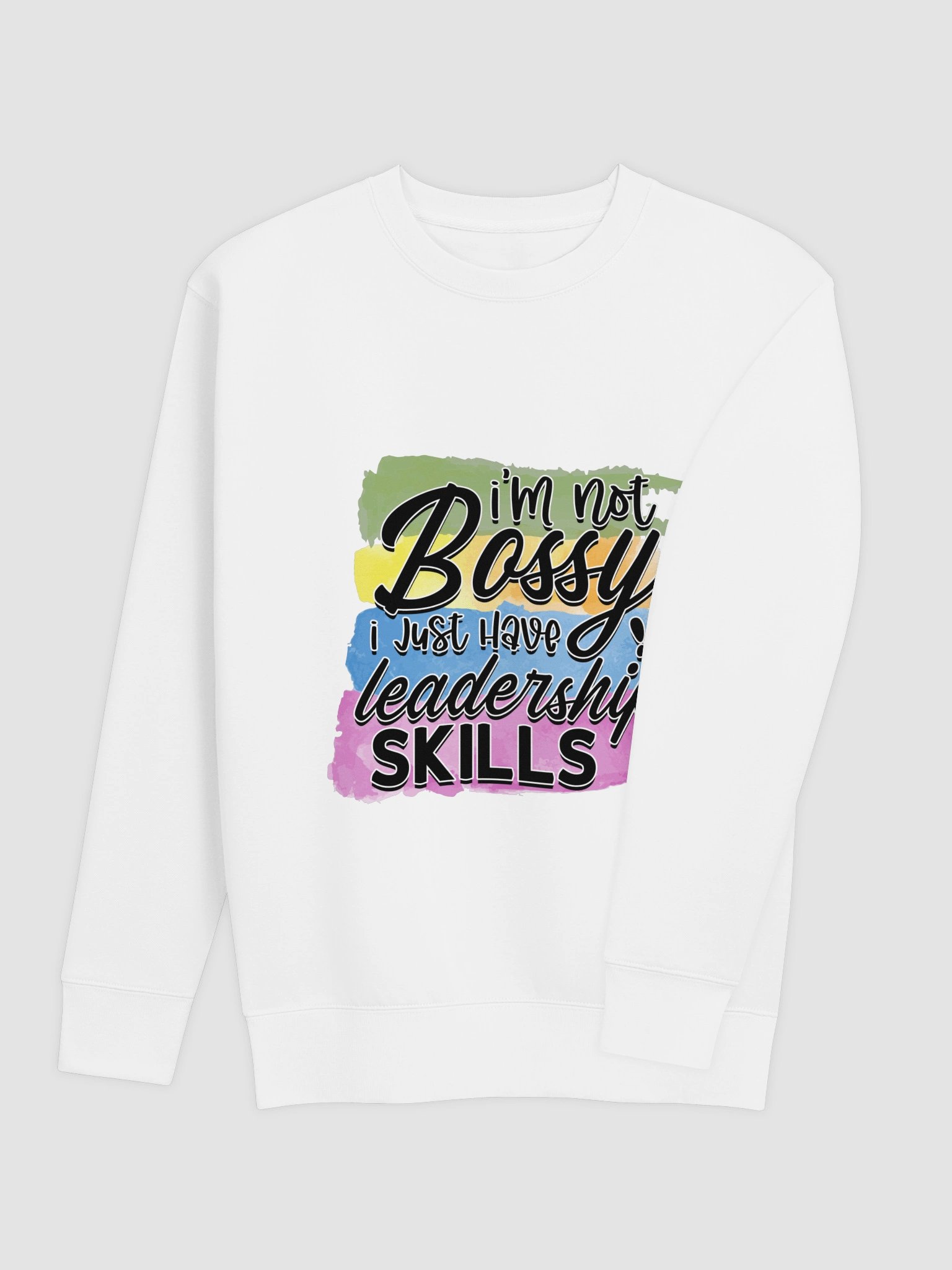 I'm Not Bossy I Have Leadership Skills Sweatshirt product image (4)