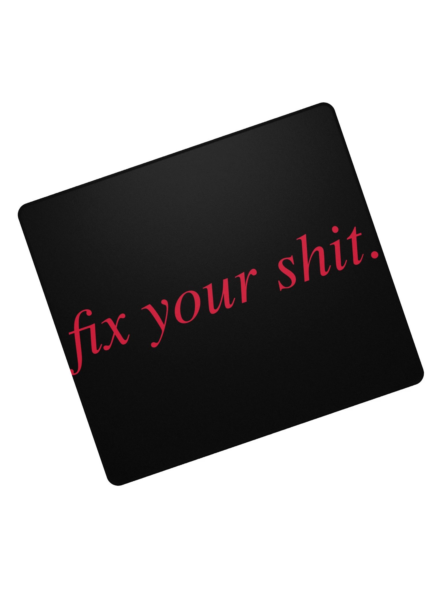 No ShopCo | Gaming Mouse Pad - Fix Your Shit Red on Black product image (7)
