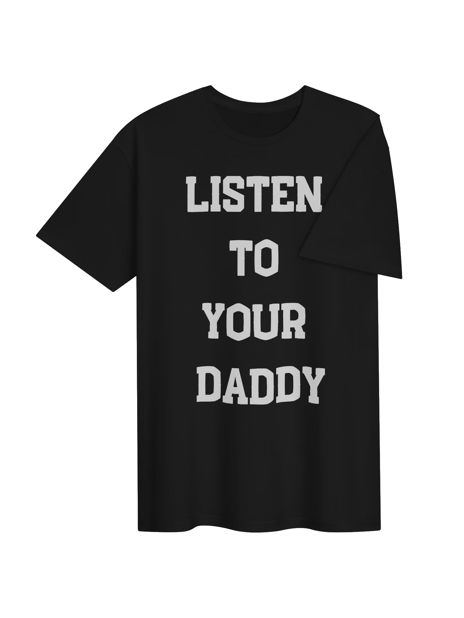 “LISTEN TO YOUR DADDY” TEE product image (4)