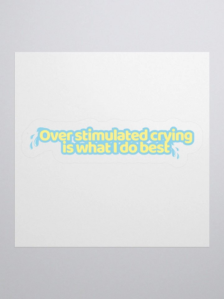 Over Stimulated Crying Sticker product image (1)