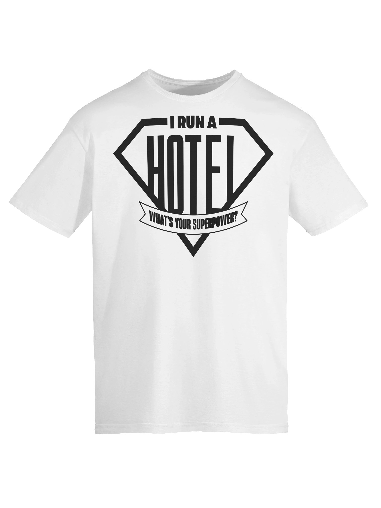 Hotel T-Shirt – I Ran A Hotel, What's Your Superpower? (White) product image (6)
