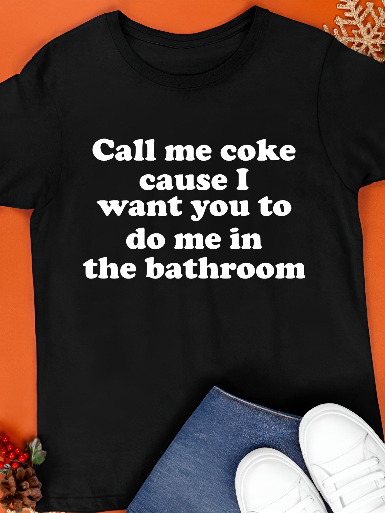 Call Me Coke Cause I Want You To Do Me In The Bathroom Shirt product image (1)