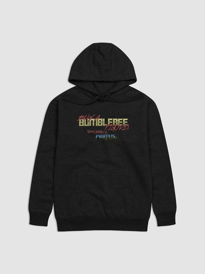"Buy A Bumblebee Figure!" Hoodie product image (1)