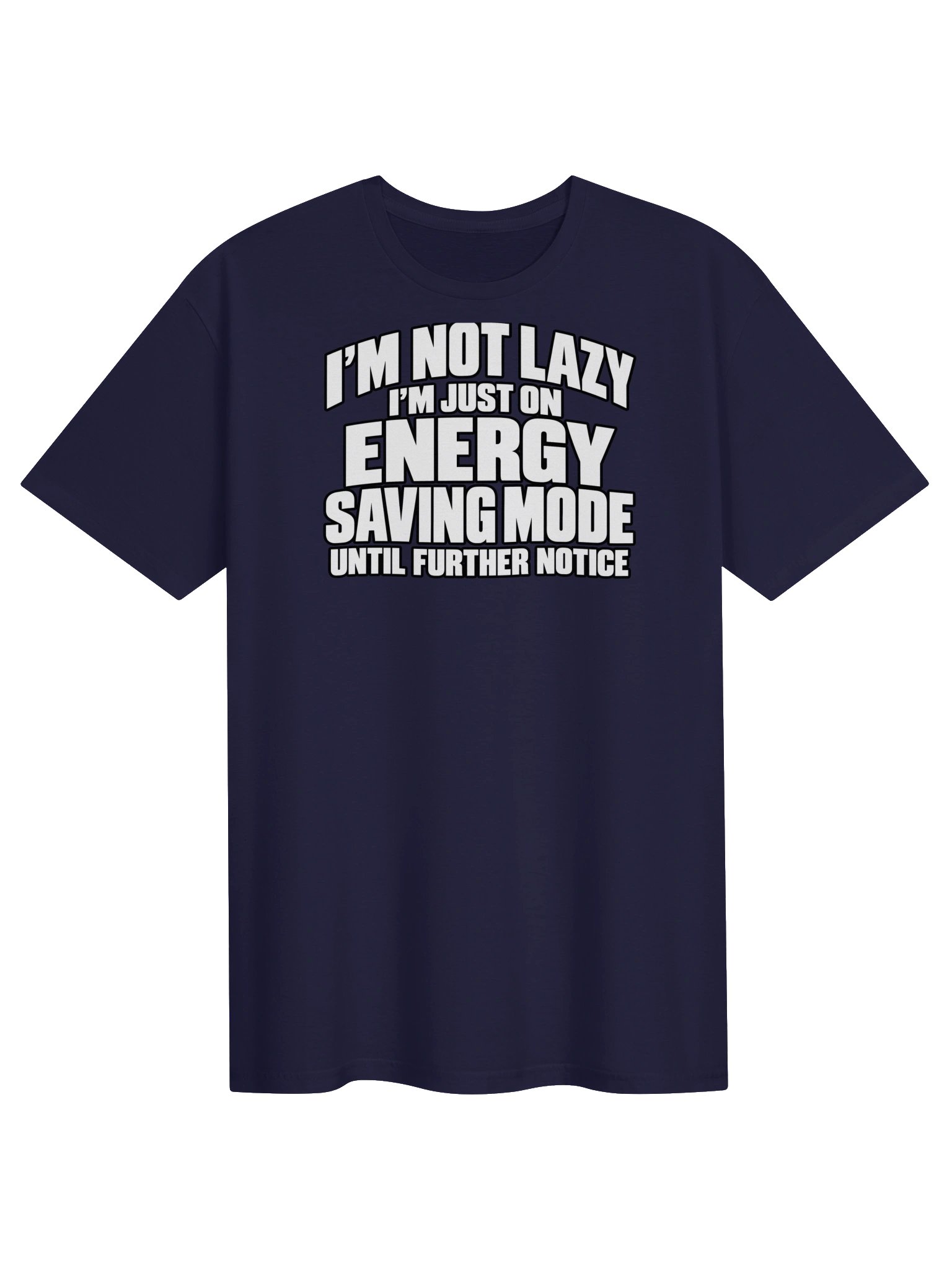I’m Not Lazy, I’m Just on Energy Saving Mode T-Shirt product image (2)