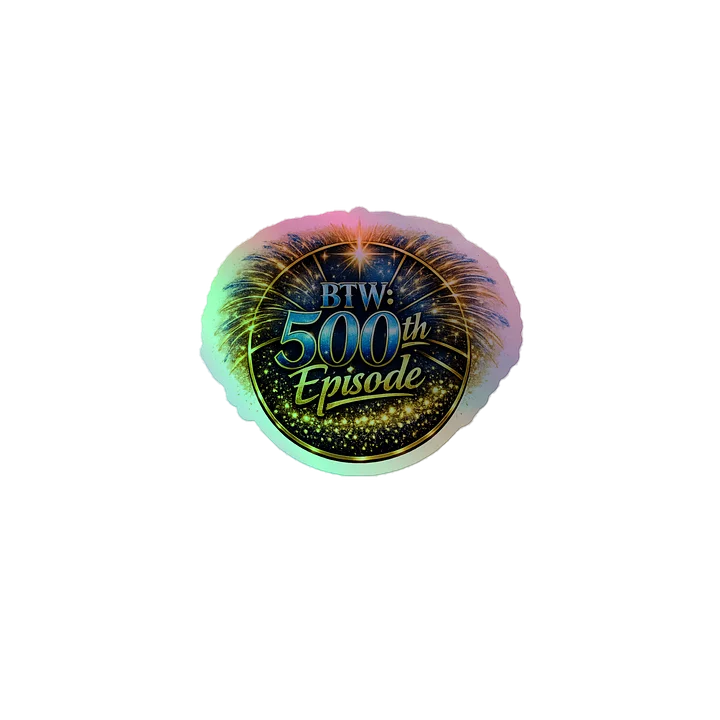BTW EPISODE 500 STICKERS product image (1)