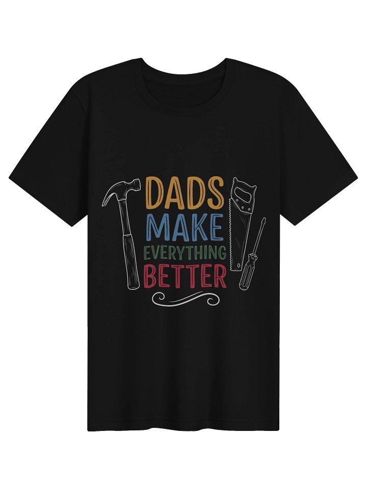Dads Make Everything Better Tee product image (5)