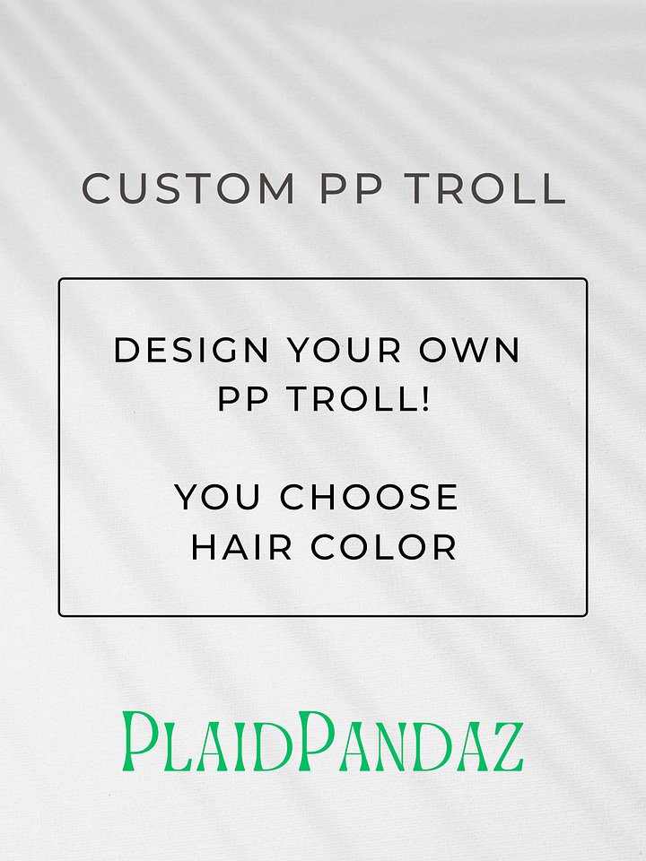Design Your Own Custom PP Troll Slot 1 product image (1)