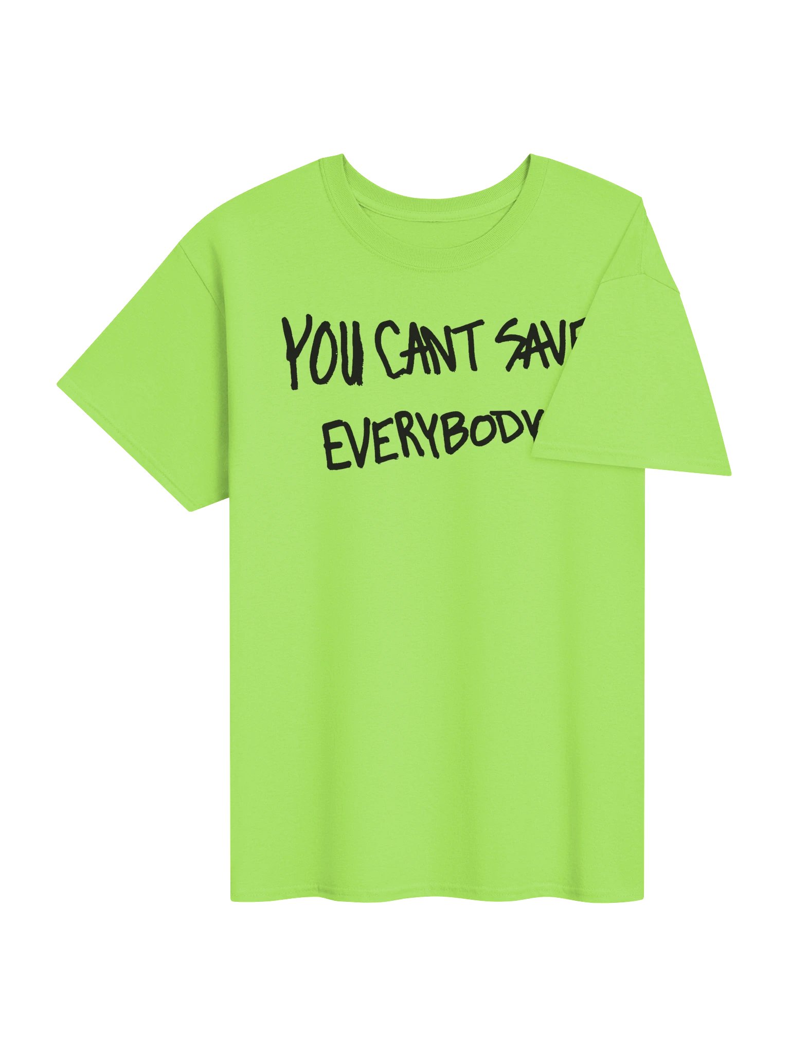Lime Tee — You Can't Save Everybody (Limited) product image (4)