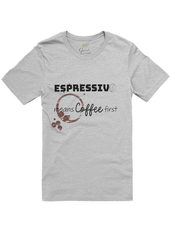Espressivo means coffee first — Premium T-Shirt product image (1)