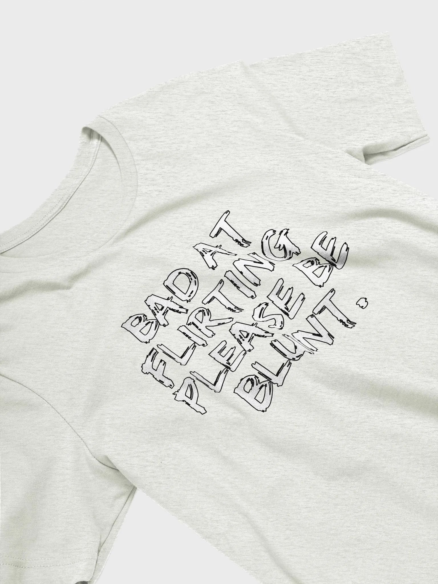 Bad at Flirting Please be Blunt product image (3)