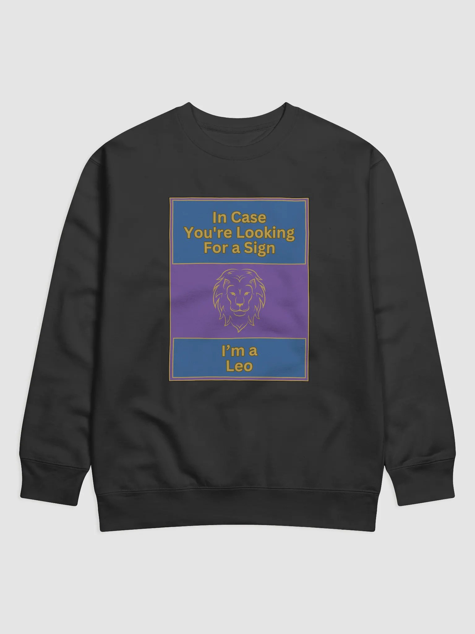 In Case You’re Looking For A Sign Leo Zodiac Sign Sweatshirt, Zodiac Sign vibes Sweatshirt, Leo Sweatshirt, Astrological Sweatshirt product image (1)