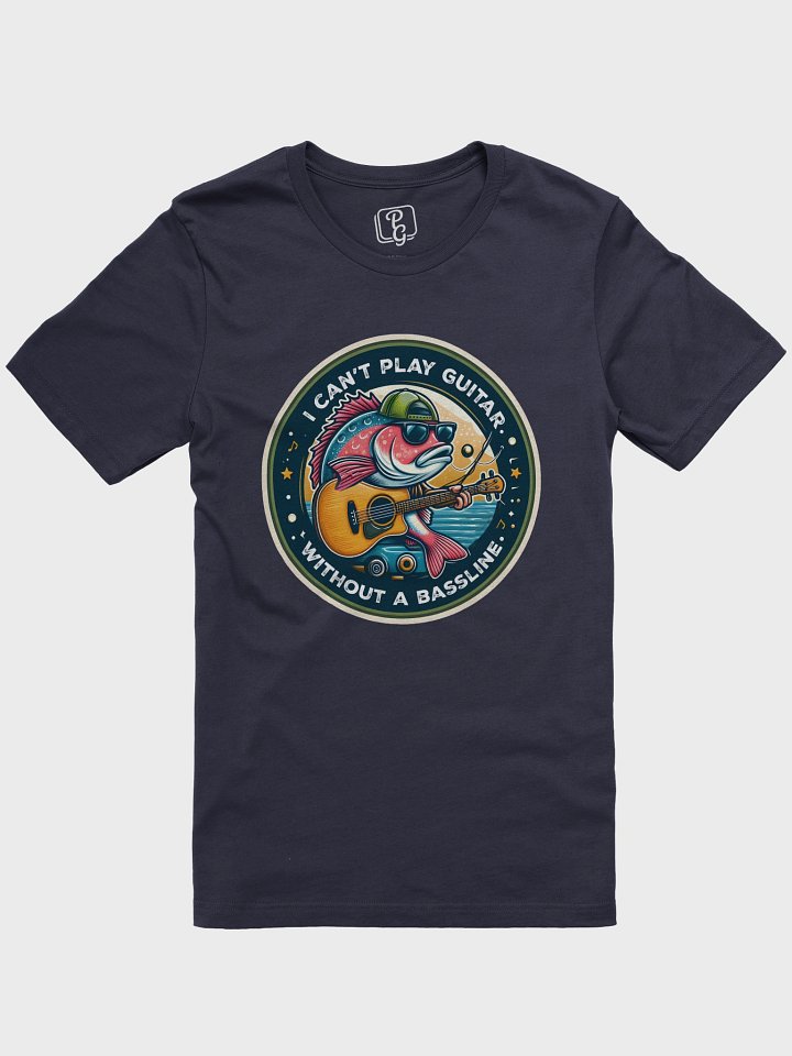 I can't play guitar without a bassline! Tee product image (1)