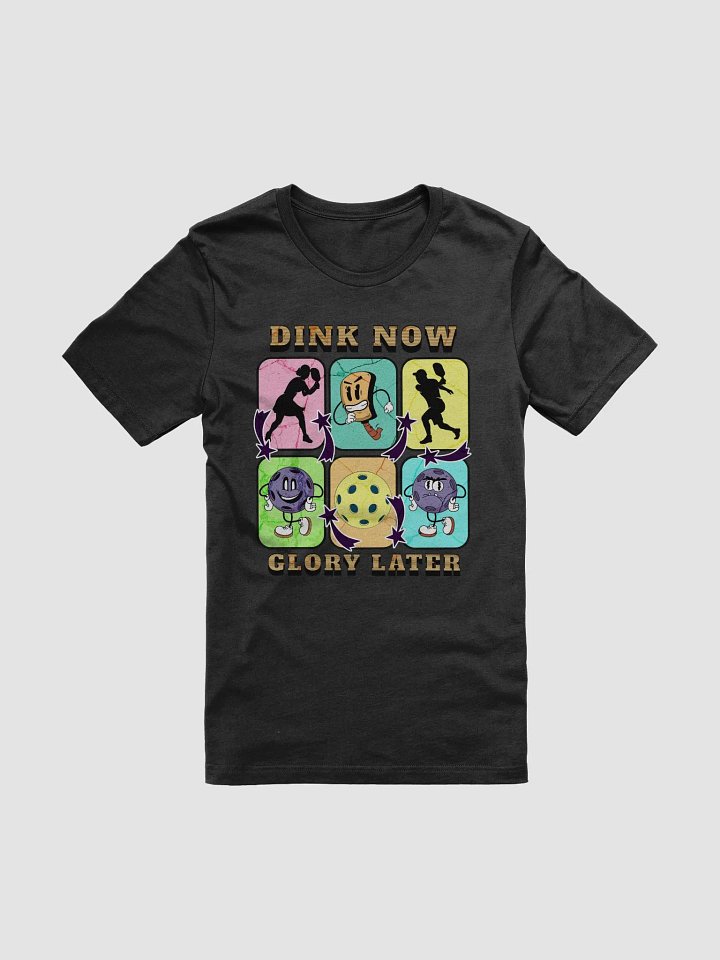 Dink Now Glory Later Pickleball T-Shirt product image (1)
