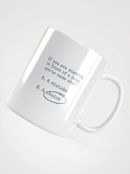 You Made A Choice Coffee Mug