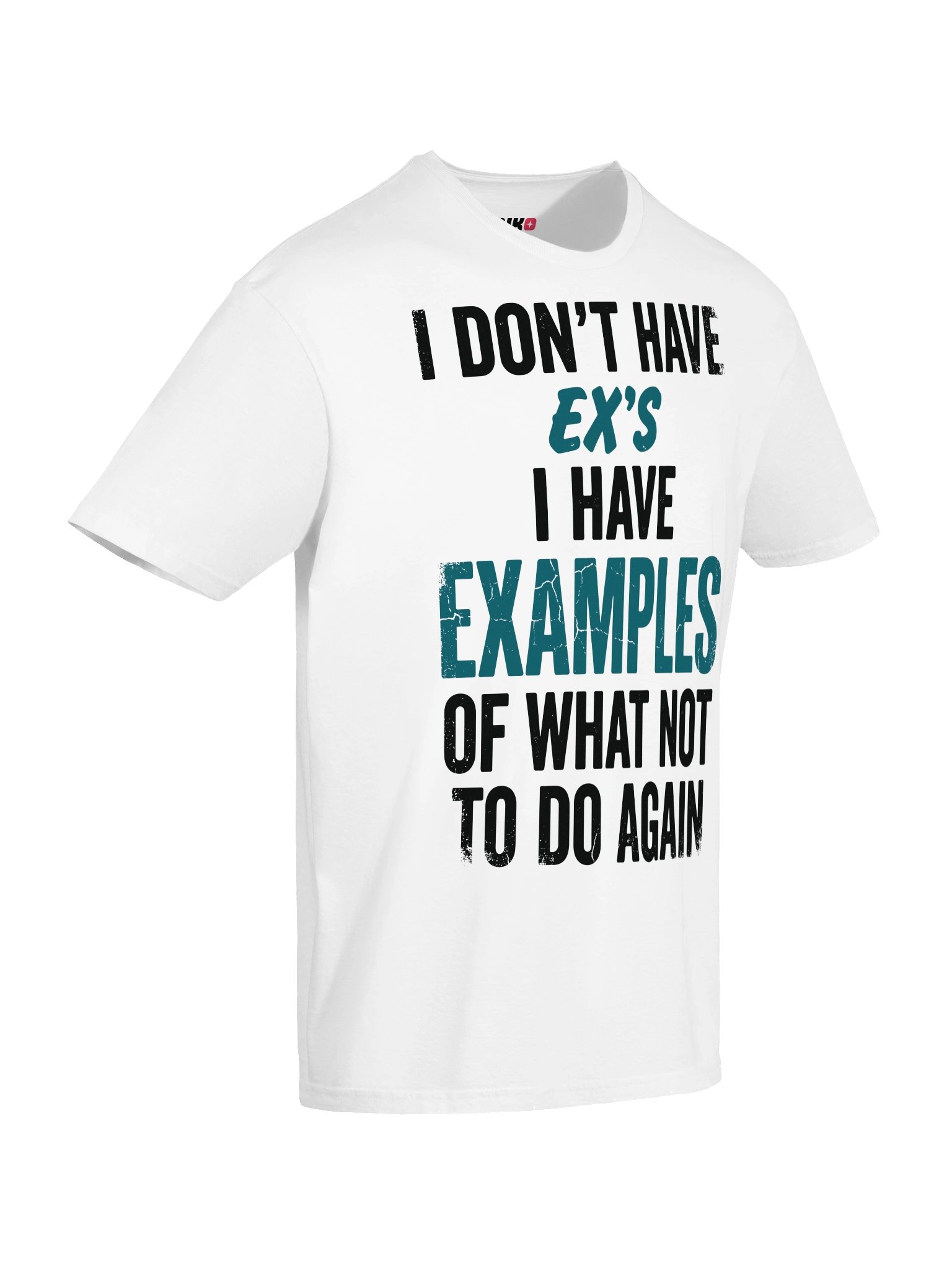 I Have Examples Funny Ex T-Shirt product image (23)