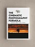 The Cinematic Photography Formula