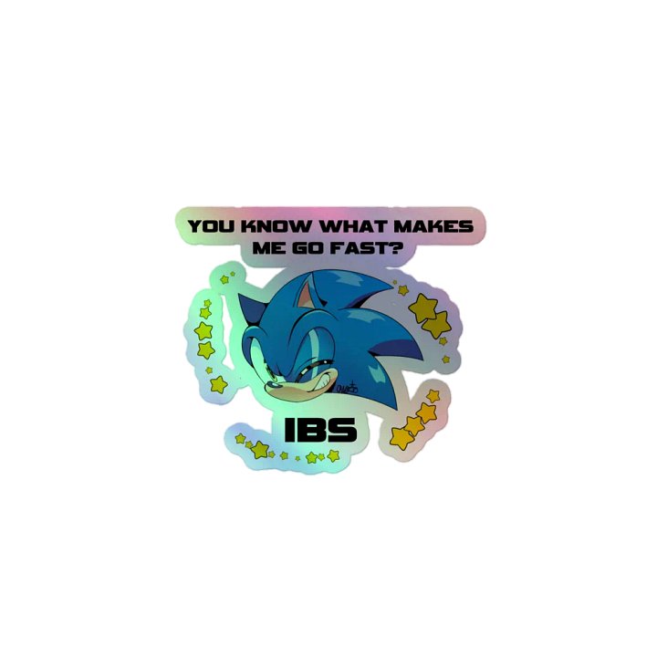 Holographic You Know What Makes Me Go Fast? IBS! Sticker! product image (1)