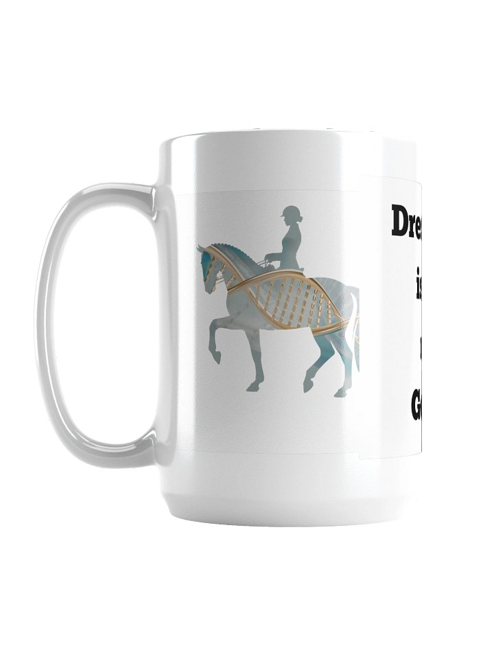 Dressage is in my genes- mug product image (2)
