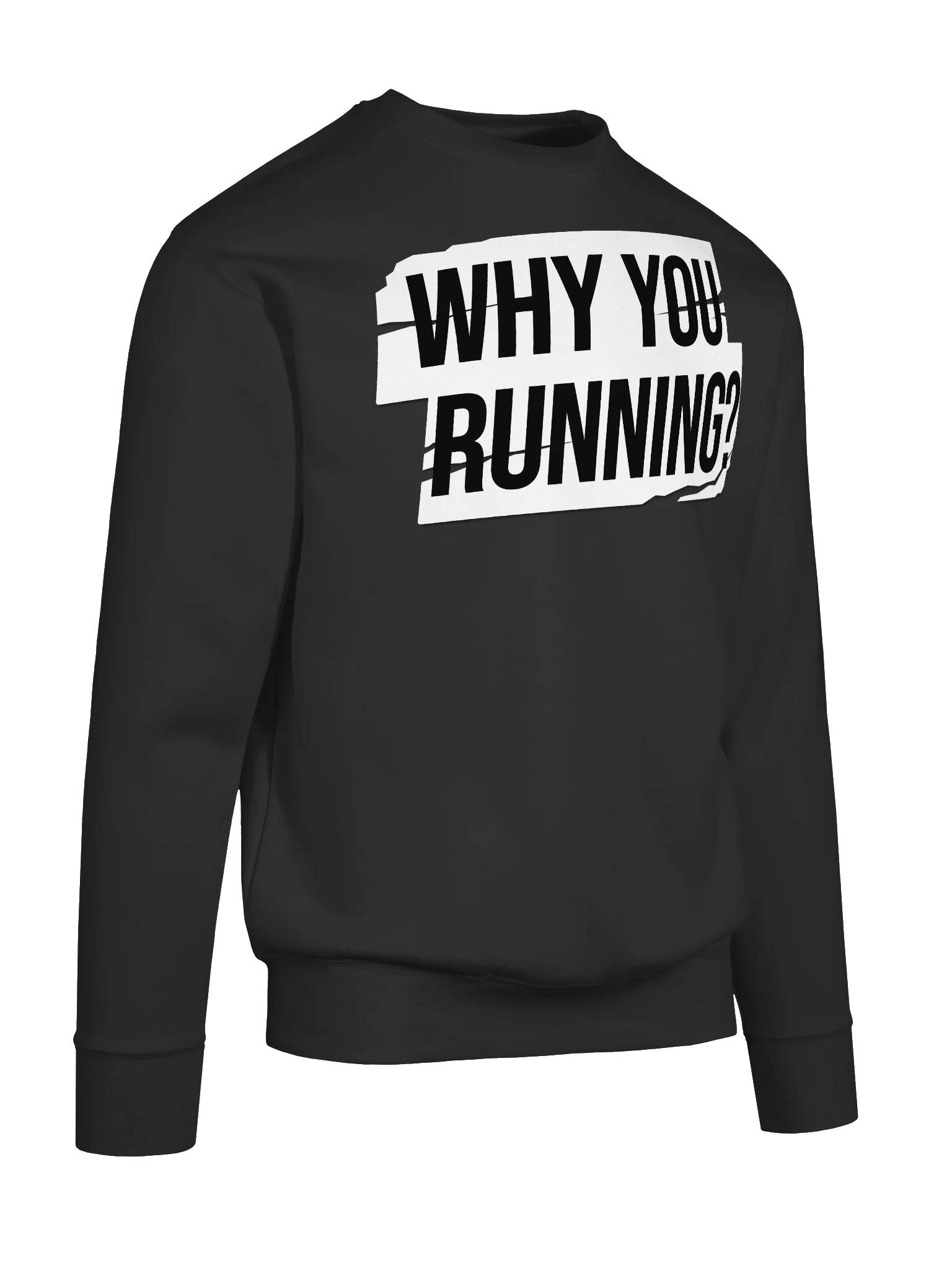 "Why You Running?" Sweatshirt product image (10)