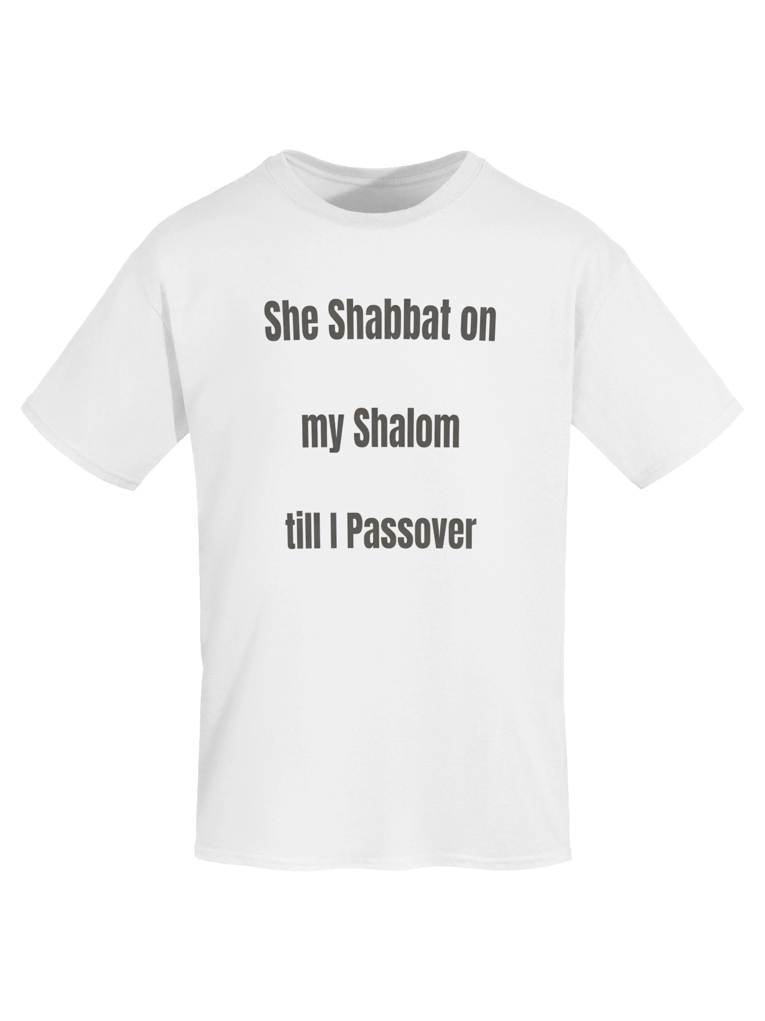 She Shabbat on my Shalom till I Passover - T-Shirt product image (58)