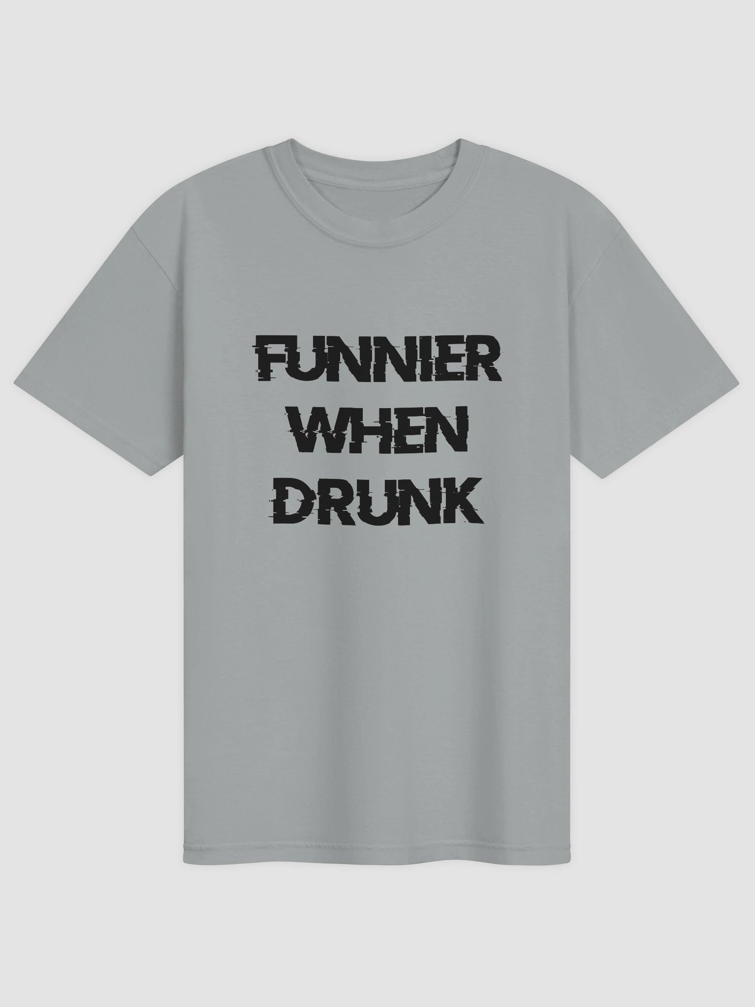 Funnier When Drunk T-shirt product image (1)