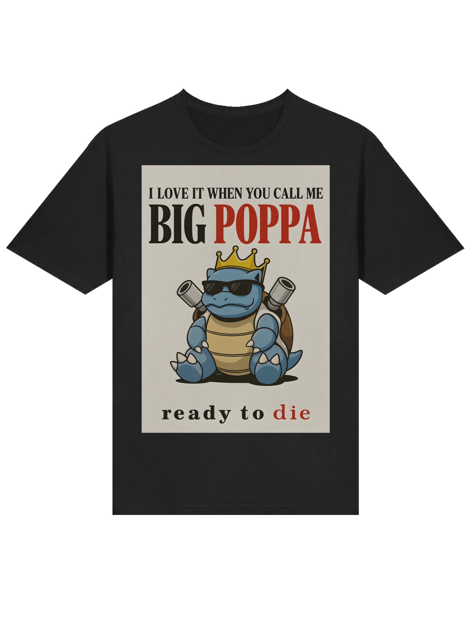 Blastoise "Big Poppa" Rap Legend Parody T-Shirt product image (3)