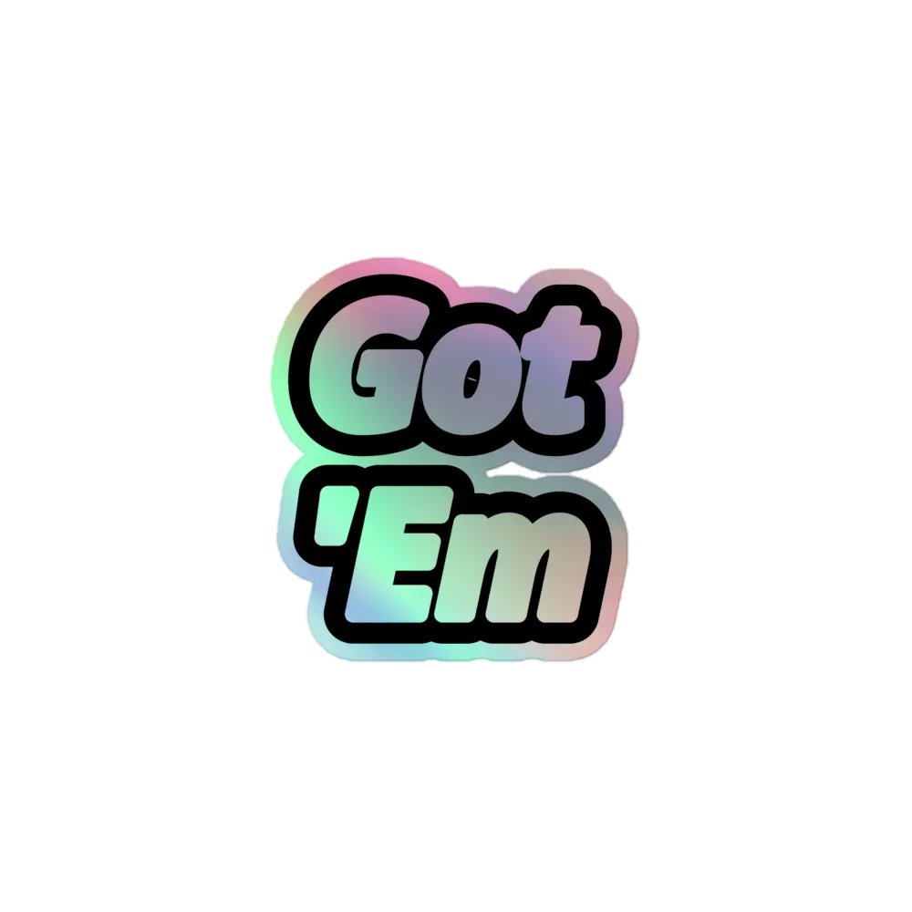 Got 'Em Holographic Sticker - Show your Support with Style - Accessories product image (1)