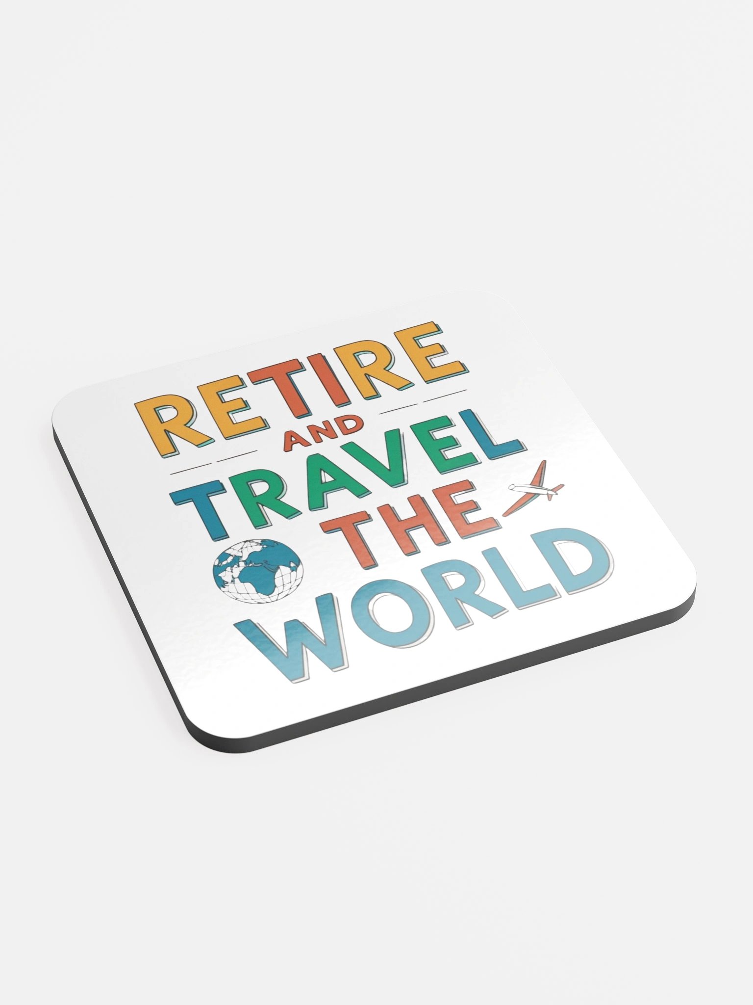 Retire and Travel the World Coaster — Retirement Gift Travel Quote product image (2)