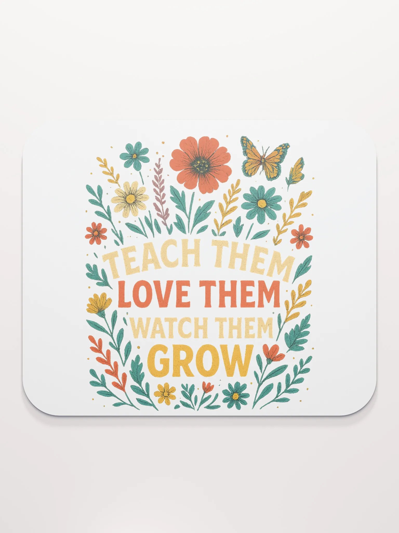 Teach Them Love Them Grow Mouse Pad – Floral Desk Mat for Teachers product image (2)