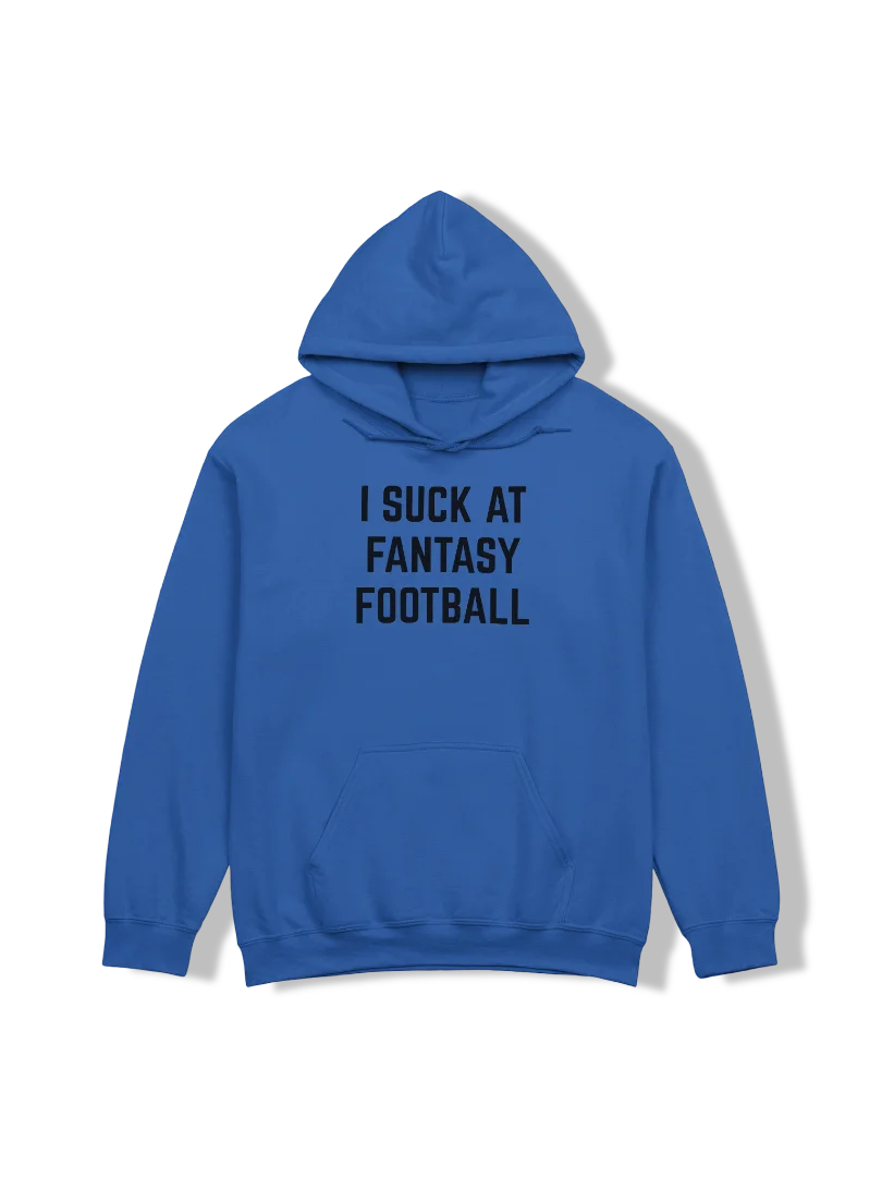 I Suck At Fantasy Football Hoodie product image (29)