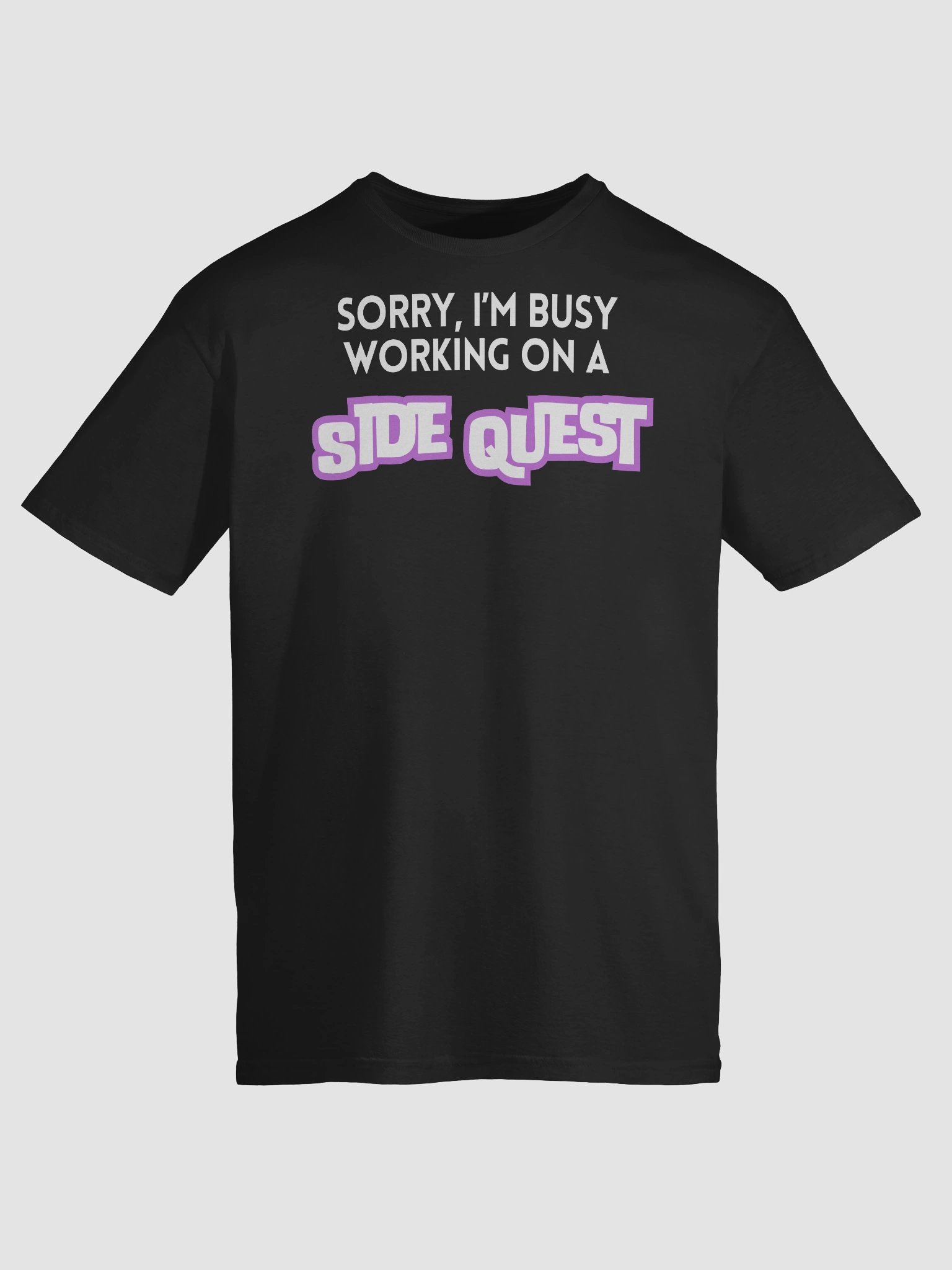 "Sorry, I'm Busy Working on a Side Quest" T-Shirt product image (9)