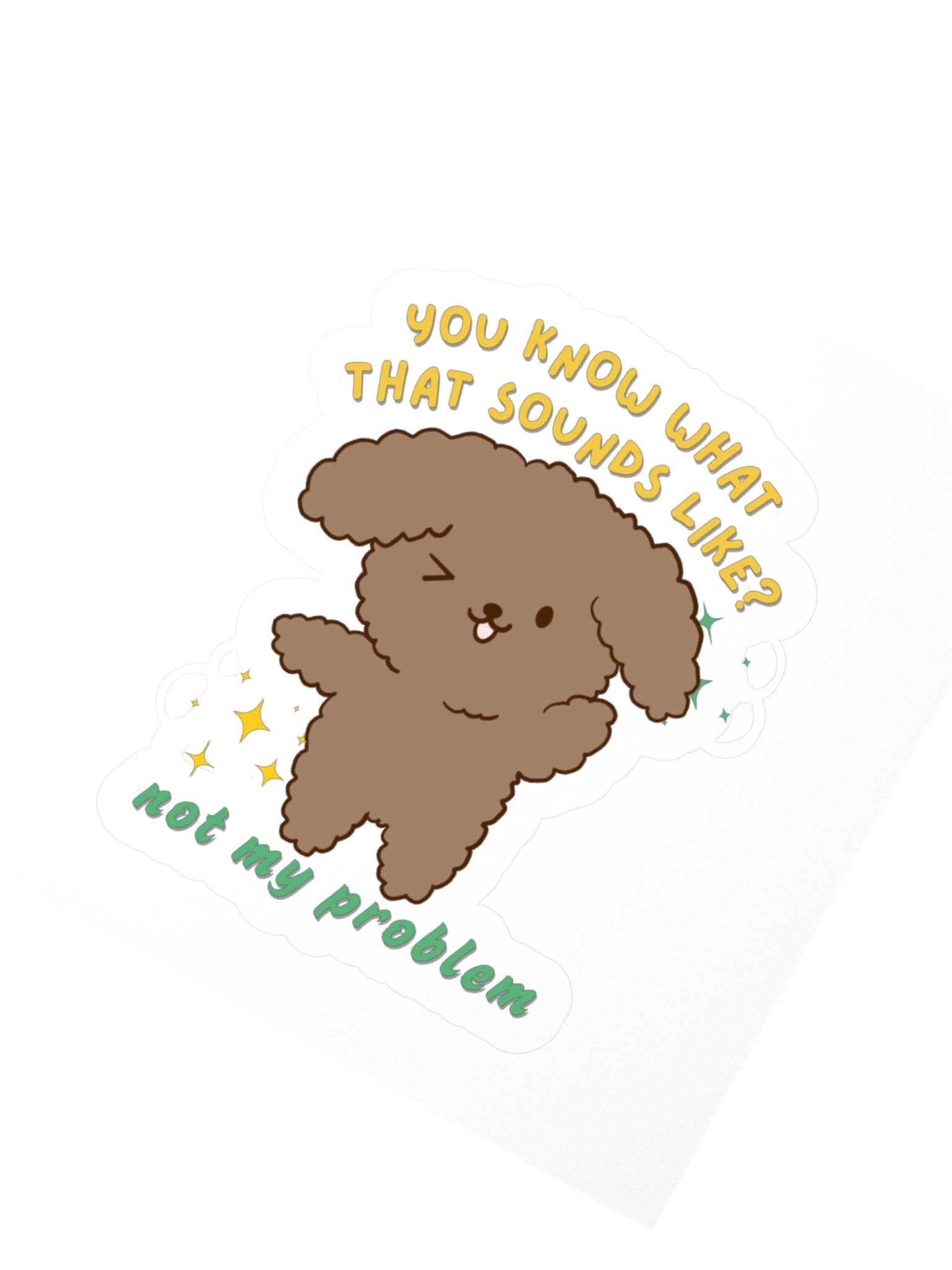 Not My Problem Dog Sticker product image (4)