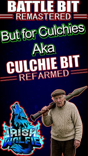 Culchie Battlebit Remastered Is just...Culchiebit Refarmed?
I mean, Irish Farmer's defended us from Vlad's ship's....so why n...