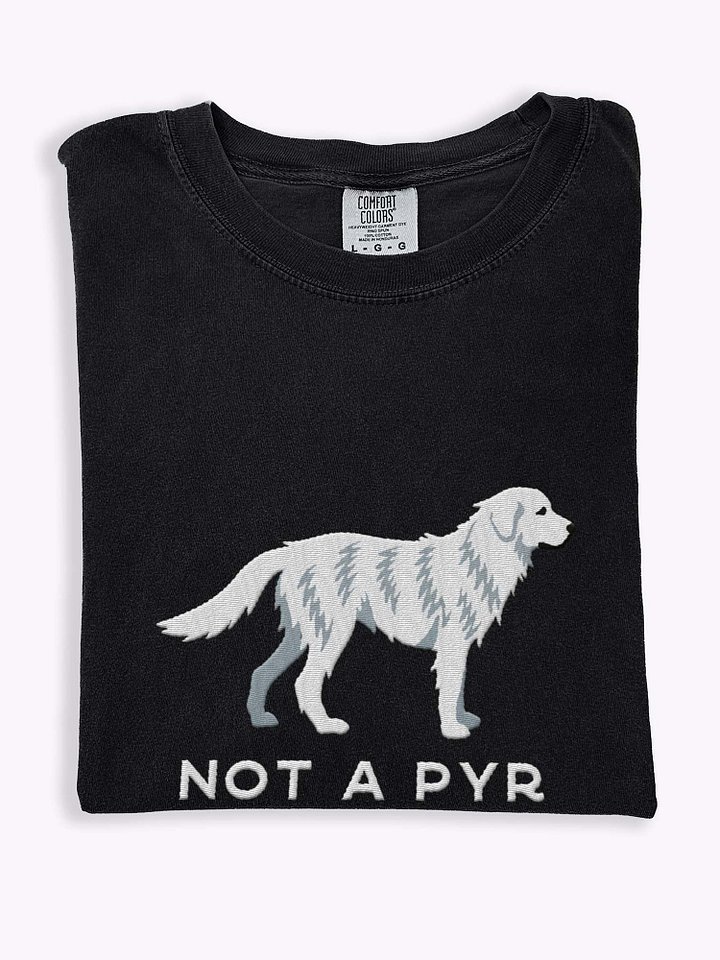 Not a Pyr T-Shirt (Embroidered) of a Maremma Sheepdog product image (1)