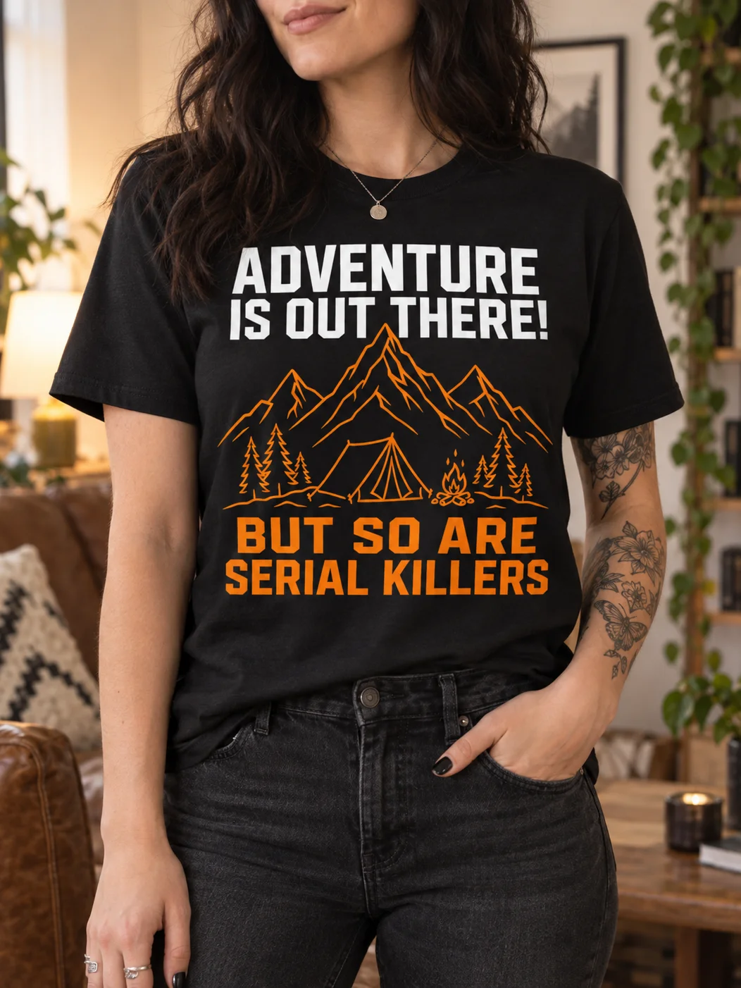 Adventure Is Out There But So Are Serial Killers T-Shirt product image (6)