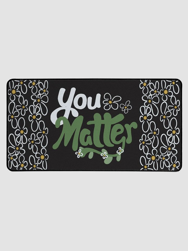 You Matter Flower Desk Mat product image (1)