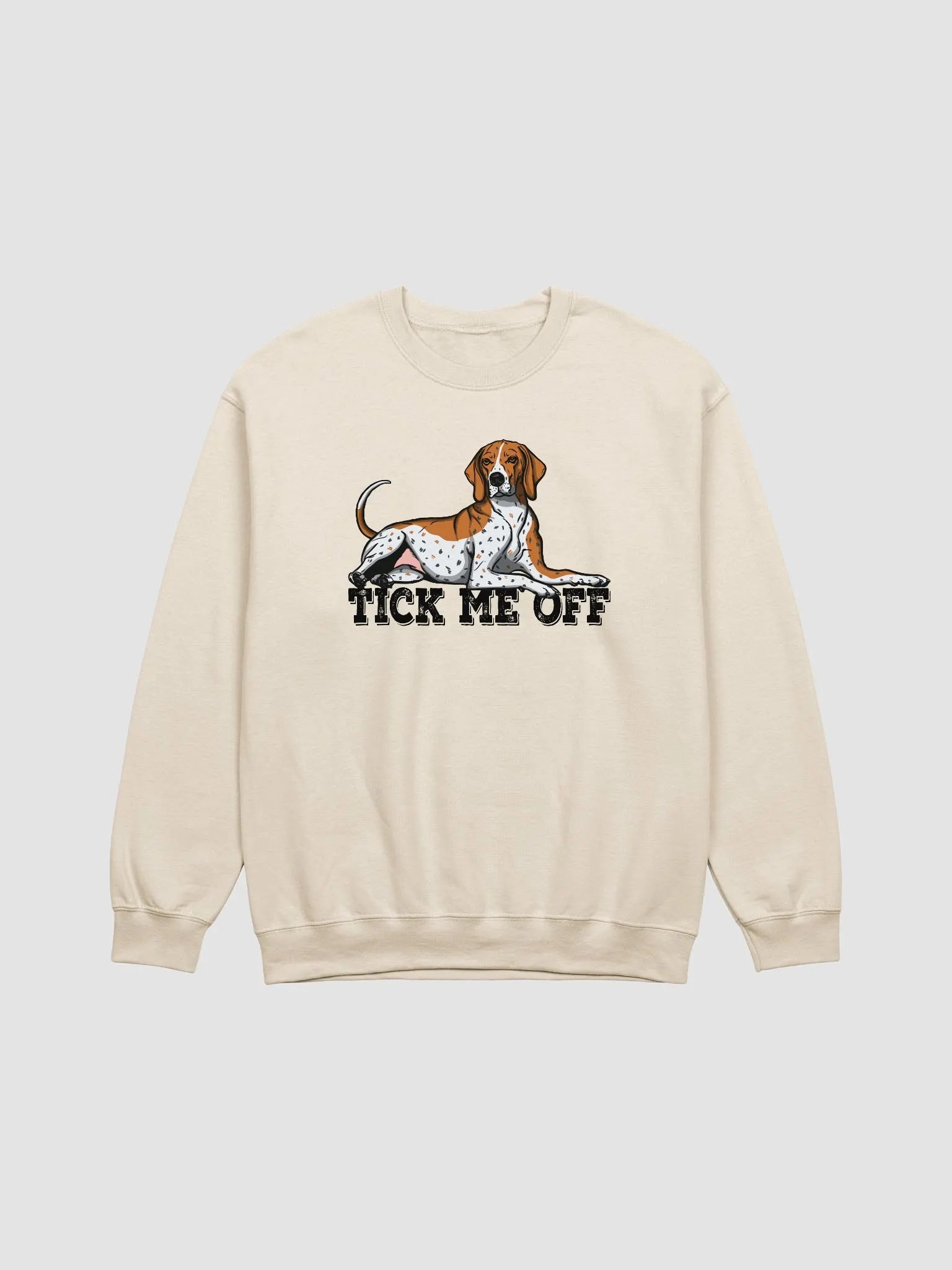 Tick Me Off Sweatshirt of a Redtick Coonhound | Funny Shirt for Coonhound Paw-rents product image (1)