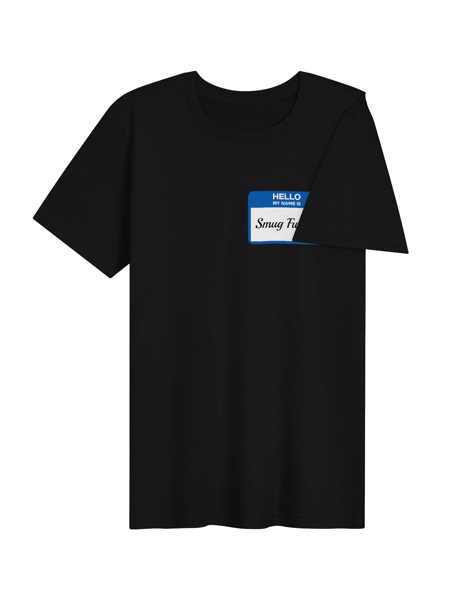 Hello My Name Is Smug Fucker Tee product image (4)