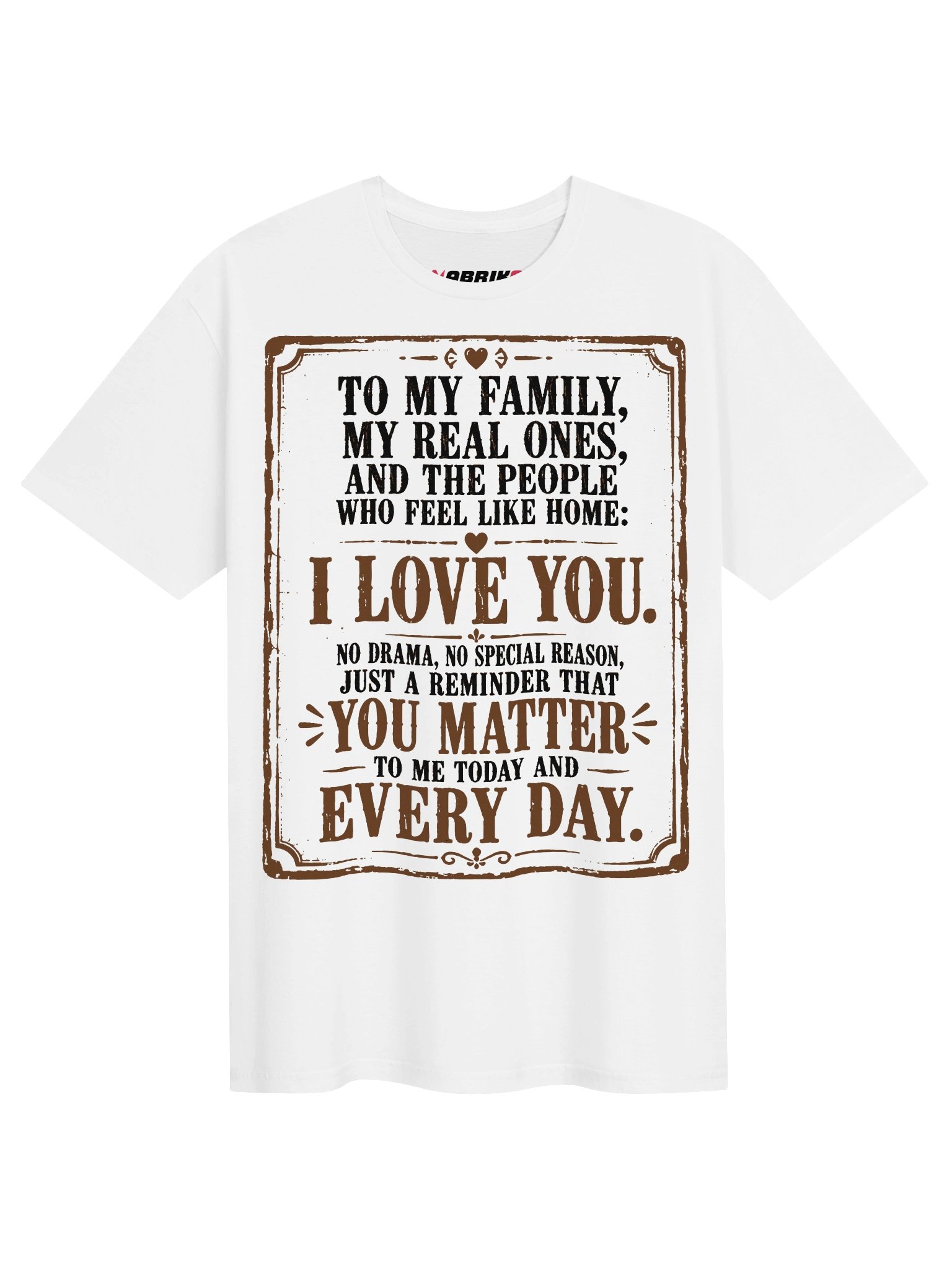 You Matter Every Day Family Love T-Shirt product image (1)