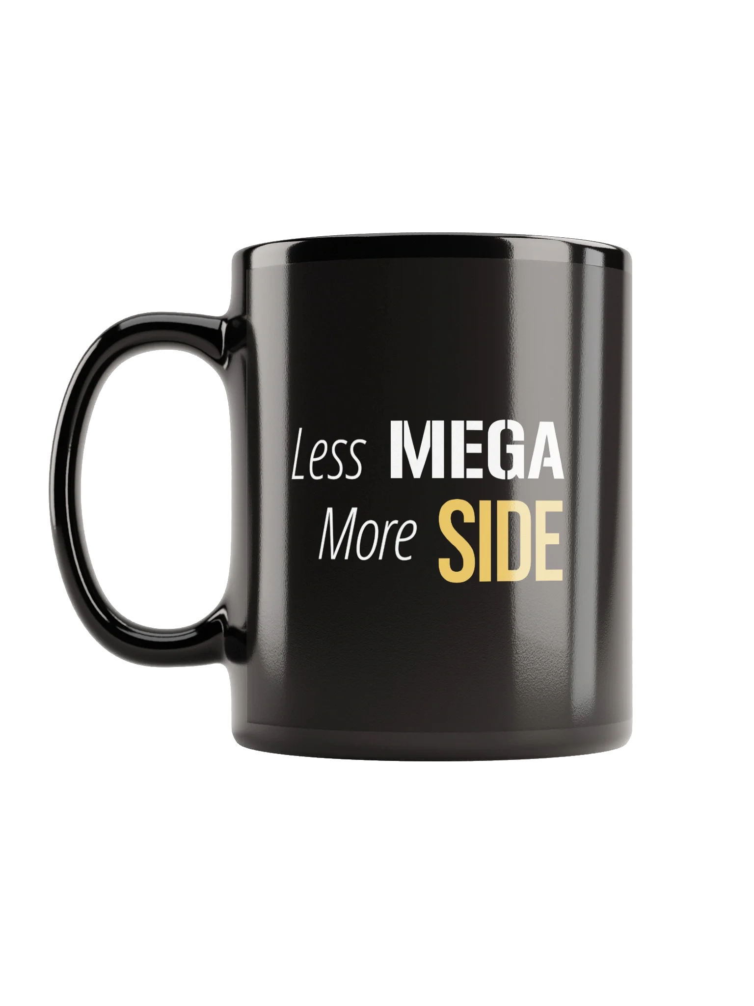 Less Mega... More Side Mug