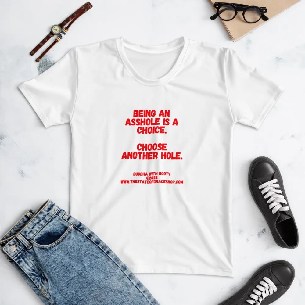 BUDDHA WITH BOOTY TEES 4 U WOMEN “Being an asshole is a choice. Choose another hole.” product image (4)