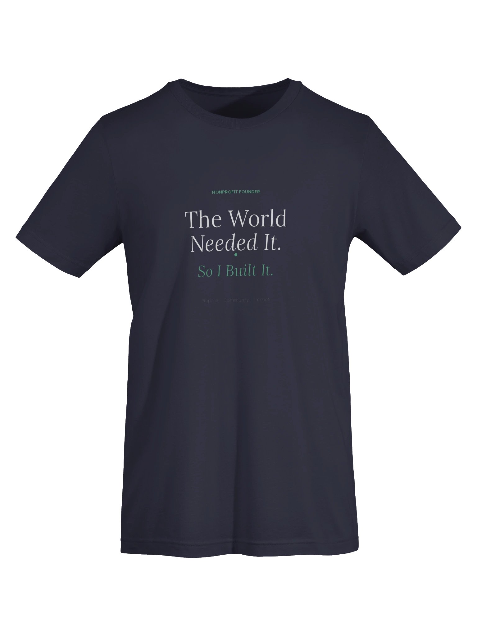 The World Needed It- Founder's T-Shirt product image (7)