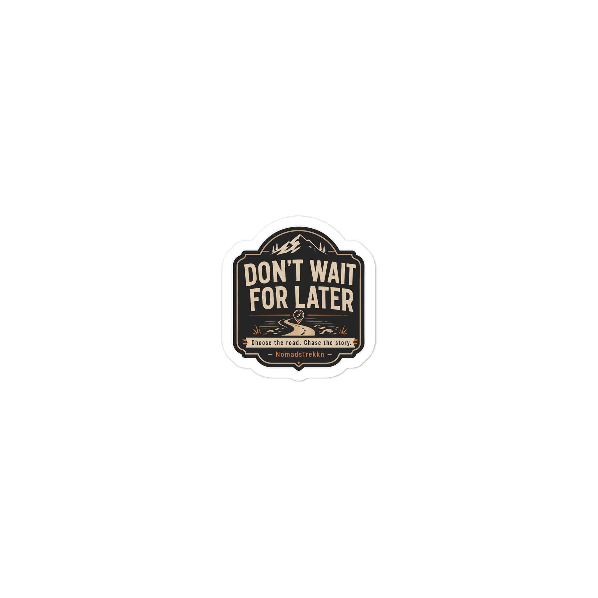 Don’t Wait for Later Sticker product image (1)