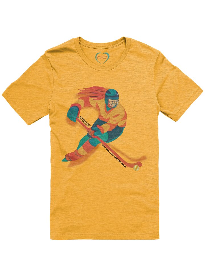 "Girl, You Are The Gold" hockey tee product image (3)